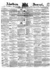 Aberdeen Press and Journal Wednesday 18 February 1857 Page 1