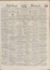 Aberdeen Press and Journal Wednesday 01 March 1865 Page 1