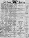 Aberdeen Press and Journal Wednesday 13 December 1876 Page 1