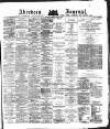 Aberdeen Press and Journal Tuesday 23 April 1878 Page 1