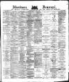 Aberdeen Press and Journal Tuesday 30 April 1878 Page 1