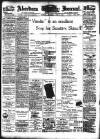Aberdeen Press and Journal Wednesday 12 April 1899 Page 1