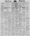 Aberdeen Press and Journal Monday 07 May 1877 Page 1