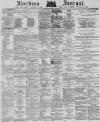Aberdeen Press and Journal Monday 14 May 1877 Page 1