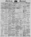 Aberdeen Press and Journal Monday 02 July 1877 Page 1