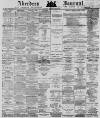 Aberdeen Press and Journal Thursday 04 April 1878 Page 1