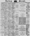 Aberdeen Press and Journal Friday 19 April 1878 Page 1