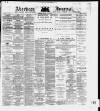 Aberdeen Press and Journal Monday 16 June 1879 Page 1
