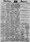 Aberdeen Press and Journal Tuesday 10 February 1880 Page 1