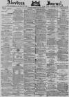 Aberdeen Press and Journal Monday 16 February 1880 Page 1