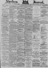 Aberdeen Press and Journal Monday 08 March 1880 Page 1
