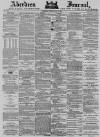 Aberdeen Press and Journal Monday 10 May 1880 Page 1