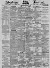Aberdeen Press and Journal Tuesday 11 May 1880 Page 1