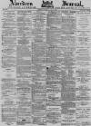 Aberdeen Press and Journal Tuesday 22 June 1880 Page 1