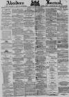 Aberdeen Press and Journal Thursday 22 July 1880 Page 1
