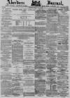 Aberdeen Press and Journal Friday 30 July 1880 Page 1