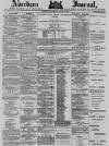 Aberdeen Press and Journal Wednesday 18 August 1880 Page 1