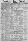 Aberdeen Press and Journal Tuesday 11 January 1881 Page 1