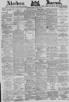 Aberdeen Press and Journal Thursday 03 March 1881 Page 1