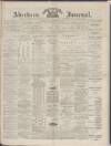Aberdeen Press and Journal Saturday 02 September 1882 Page 1