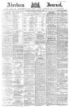 Aberdeen Press and Journal Wednesday 07 February 1883 Page 1