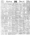 Aberdeen Press and Journal Tuesday 01 May 1883 Page 1