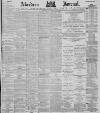 Aberdeen Press and Journal Tuesday 03 June 1884 Page 1