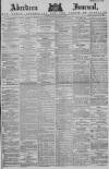 Aberdeen Press and Journal Friday 20 June 1884 Page 1