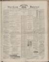 Aberdeen Press and Journal Saturday 29 November 1884 Page 1