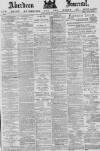 Aberdeen Press and Journal Monday 15 June 1885 Page 1
