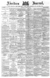 Aberdeen Press and Journal Wednesday 16 March 1887 Page 1