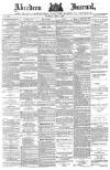 Aberdeen Press and Journal Thursday 07 April 1887 Page 1