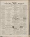 Aberdeen Press and Journal Saturday 17 March 1888 Page 1