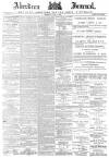 Aberdeen Press and Journal Thursday 03 May 1888 Page 1