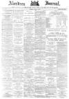 Aberdeen Press and Journal Monday 04 June 1888 Page 1