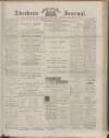 Aberdeen Press and Journal Saturday 16 June 1888 Page 1