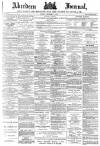 Aberdeen Press and Journal Friday 07 December 1888 Page 1