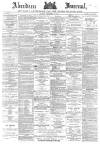 Aberdeen Press and Journal Monday 10 December 1888 Page 1