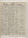 Aberdeen Press and Journal Wednesday 06 March 1889 Page 1