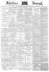 Aberdeen Press and Journal Monday 01 April 1889 Page 1