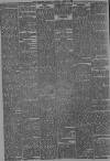 Aberdeen Press and Journal Saturday 13 April 1889 Page 6