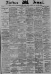 Aberdeen Press and Journal Saturday 20 April 1889 Page 1