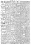 Aberdeen Press and Journal Monday 29 April 1889 Page 4