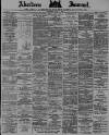 Aberdeen Press and Journal Thursday 04 July 1889 Page 1