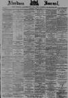 Aberdeen Press and Journal Thursday 11 July 1889 Page 1
