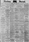 Aberdeen Press and Journal Thursday 20 February 1890 Page 1