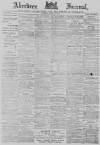 Aberdeen Press and Journal Saturday 15 March 1890 Page 1