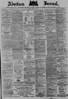 Aberdeen Press and Journal Monday 07 July 1890 Page 1