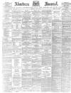 Aberdeen Press and Journal Thursday 30 June 1892 Page 1