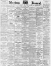 Aberdeen Press and Journal Tuesday 25 February 1896 Page 1